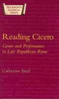 Reading Cicero : Genre and Performance in Late Republican Rome
