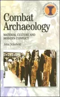 Combat Archaeology: Material Culture and Modern Conflict