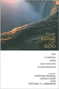 The Edge of God: New Liturgical Texts and Contexts in Conversation