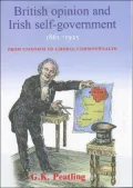 British Public Opinion and Irish Self-Government, 1865-1925: From Unionism to Liberal Commonwealth