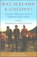 Was Ireland a Colony?: Economy, Politics, Ideology and Culture in Nineteenth-Century Ireland