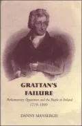 Grattan's Failure: Parliamentary Opposition and the People in Ireland, 1779-1800