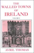 The Walled Towns of Ireland: Volume 2