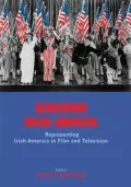 Screening Irish-America: Representing Irish-America in Film and Television