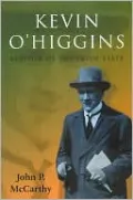 Kevin O'Higgins: Builder of the Irish State