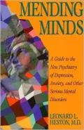 Mending Minds: A Guide to Today's Psychiatry