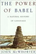 Power of Babel A Natural History of Language