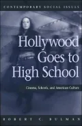 Hollywood Goes to High School: Cinema, Schools, and American Culture
