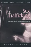 Sex Trafficking: The Global Market in Women and Children (Contemporary Social Issues Series)