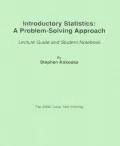 Introductory Statistics: A Problem-Solving Approach: Lecture Guide and Student Notebook