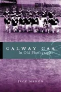 Galway GAA in Old Photographs