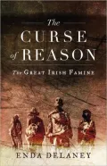 The Curse of Reason: The Great Irish Famine