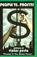 People VS. Profits: Columns of Victor Perlo: Volume I: The Home Front