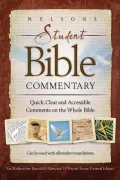 Nelson’s Student Bible Commentary: Quick, Clear and Accessible Comments on the Whole Bible