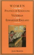Women and the Politics of Schooling in Victorian and Edwardian England