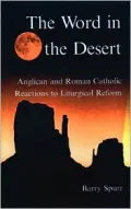 Word in the Desertanglican and Roman Catholic Reactions to Liturgical Reform