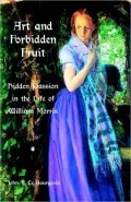 Art and Forbidden Fruit: Hidden Passion in the Life of William Morris