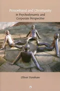 Personhood And Christianity In Psychodynamic And Corporate Perspective