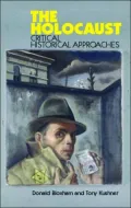 The Holocaust: Critical Historical Approaches