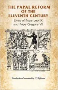 Papal Reform of the Eleventh Century: Lives of Pope Leo IX and Pope Gregory VII