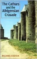The Cathars And The Albigensian Crusade