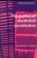 The Politics of the British Constitution