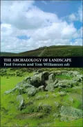 The Archaeology of Landscape