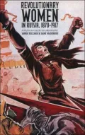 Revolutionary women in Russia, 1870-1917