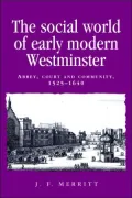 Social World of Early Modern Westminster: Abbey, Court and Community, 1525-1640