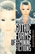 Gothic Forms of Feminine Fictions