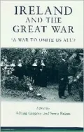 Ireland and the Great War: 'A War to Unite Us All'?