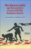 The Kosovo Crisis: The Evolution of Post Cold War European Security