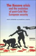 The Kosovo Crisis : The Evolution of Post Cold War European Security