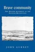 Brave Community : The Digger Movement in the English Revolution