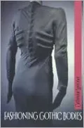 Fashioning Gothic Bodies