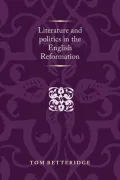 Literature and Politics in the English Reformation