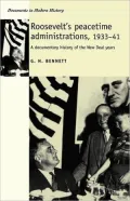 Roosevelt's Peacetime Administrations, 1933-1941: A Documentary History of the New Deal Years (Documents in Modern History Series)