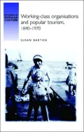 Working-Class Organizations and Popular Tourism, 1840-1970 (Studies in Popular Culture Series)