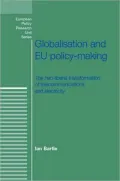 Globalisation and EU Policy-making: The Neo-Liberal Transformation of Telecommunications and Electricity