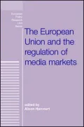 European Institutions and the Regulation of Media Markets (European Policy Research Unit Series)