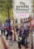 The Invisible Flaneuse? : Gender, Public Space and Visual Culture in Nineteenth-Century Paris