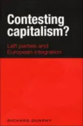 Contesting Capitalism? : Left Parties and European Integration