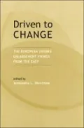 Driven to Change: The European Union's Enlargement Viewed from the East