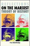 Reflections on the Marxist Theory of History