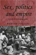 Sex, Politics and Empire: A Postcolonial Geography (Studies in Imperialism Series)