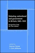 Debating Nationhood and Governance in Britain, 1885-1945: Perspectives from the 'Four Nations'