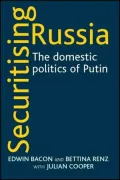 Securitising Russia: The Domestic Politics of Putin