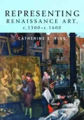 Representing Renaissance Art, C. 1500-C. 1600