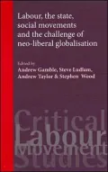 Labour, the State, Social Movements and the Challenge of Neo-Liberal Globalisation