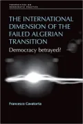 Intern Dimension Failed Algerian: The Failure of Democratisation in Algeria:Islam, Democracy and The